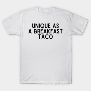 Unique as a breakfast taco - Food Quotes T-Shirt